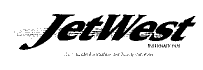 JETWEST INTERNATIONAL WORLDWIDE EXECUTIVE JET TRANSPORTATION