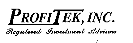 PROFITEK, INC. REGISTERED INVESTMENT ADVISORS