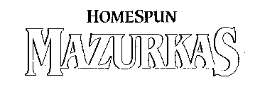 HOMESPUN MAZURKAS