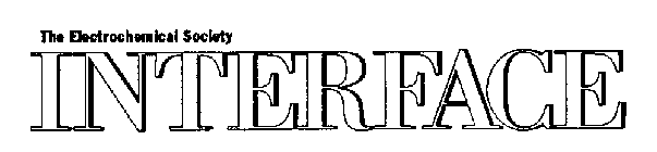 THE ELECTROCHEMICAL SOCIETY INTERFACE