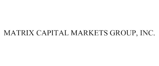 MATRIX CAPITAL MARKETS GROUP, INC.