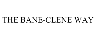 THE BANE-CLENE WAY