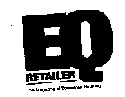 EQ RETAILER THE MAGAZINE OF EQUESTRIAN RETAILING.