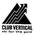 CLUB VERTICAL SKI FOR THE GOLD