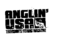 ANGLIN' USA TELEVISION'S FISHING MAGAZINE