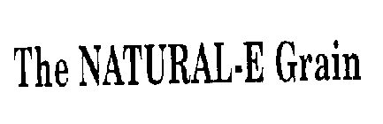 THE NATURAL-E GRAIN