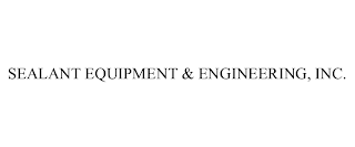 SEALANT EQUIPMENT & ENGINEERING, INC.