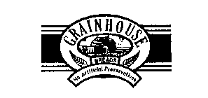 GRAINHOUSE BREADS NO ARTIFICIAL PRESERVATIVES