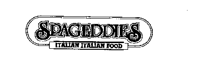 SPAGEDDIES ITALIAN ITALIAN FOOD