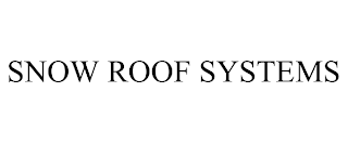 SNOW ROOF SYSTEMS