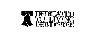 DEDICATED TO LIVING DEBT FREE