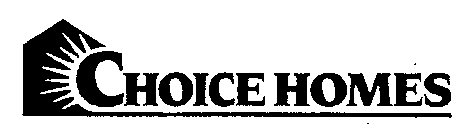 CHOICE HOMES