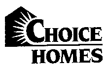 CHOICE HOMES