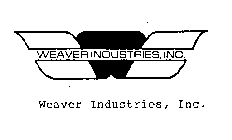 WEAVER INDUSTRIES, INC. WEAVER INDUSTRIES, INC.