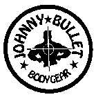 JOHNNY BULLET BODYGEAR