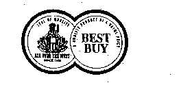 SEAL OF QUALITY ALL OVER THE WEST SINCE1888 A QUALITY PRODUCT AT A VALUE PRICE BEST BUY