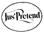 JUS' PRETEND