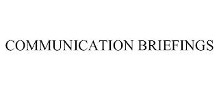 COMMUNICATION BRIEFINGS