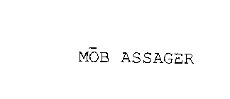 MOB ASSAGER