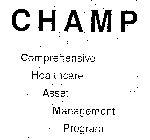 CHAMP COMPREHENSIVE HEALTHCARE ASSET MANAGEMENT PROGRAM