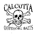 CALCUTTA OFFSHORE BAITS