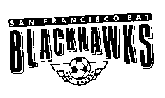 SAN FRANCISCO BAY BLACKHAWKS PRO SOCCER