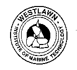 WESTLAWN INSTITUTE OF MARINE TECHNOLOGY