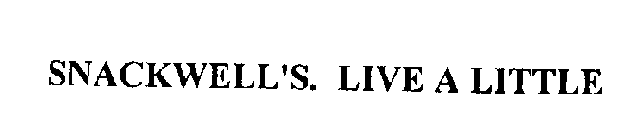 SNACKWELL'S. LIVE A LITTLE