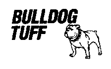 BULLDOG TUFF