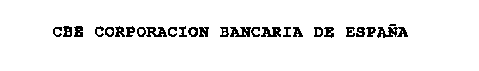 CBE CORPORACION BANCARIA DE ESPANA