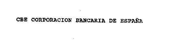 CBE CORPORACION BANCARIA DE ESPANA