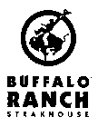 BUFFALO RANCH STEAKHOUSE