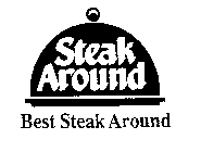 STEAK AROUND BEST STEAK AROUND