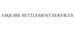 ESQUIRE SETTLEMENT SERVICES