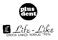 PLUS DENT LL LIFE-LIKE CROOS LINKED ACRYLIC TEETH