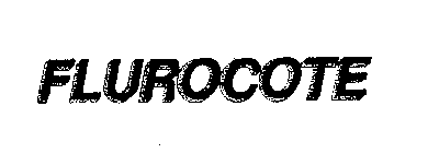 FLUROCOTE