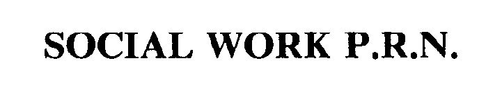 SOCIAL WORK P.R.N.