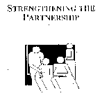 STRENGTHENING THE PARTNERSHIP