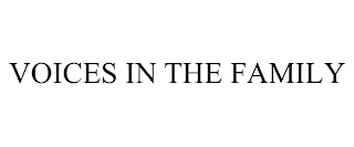 VOICES IN THE FAMILY