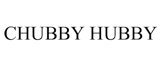 CHUBBY HUBBY