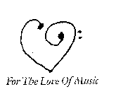 FOR THE LOVE OF MUSIC