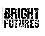 BRIGHT FUTURES