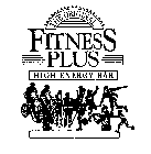 THE ORIGINAL FITNESS PLUS HIGH ENERGY BAR