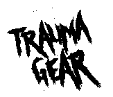 TRAUMA GEAR