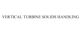 VERTICAL TURBINE SOLIDS HANDLING