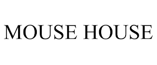 MOUSE HOUSE