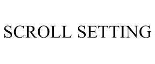 SCROLL SETTING