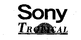 SONY TROPICAL