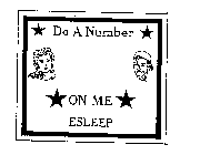 DO A NUMBER ON ME ESLEEP