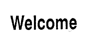 WELCOME